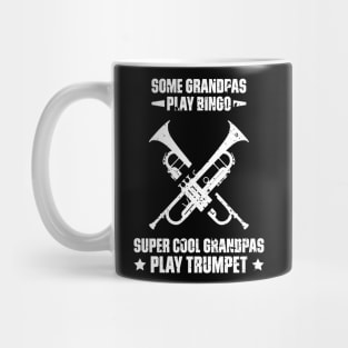 Some Grandpas Play Bingo Super Cool Grandpas Play Trumpet Funny Quote Distressed Mug